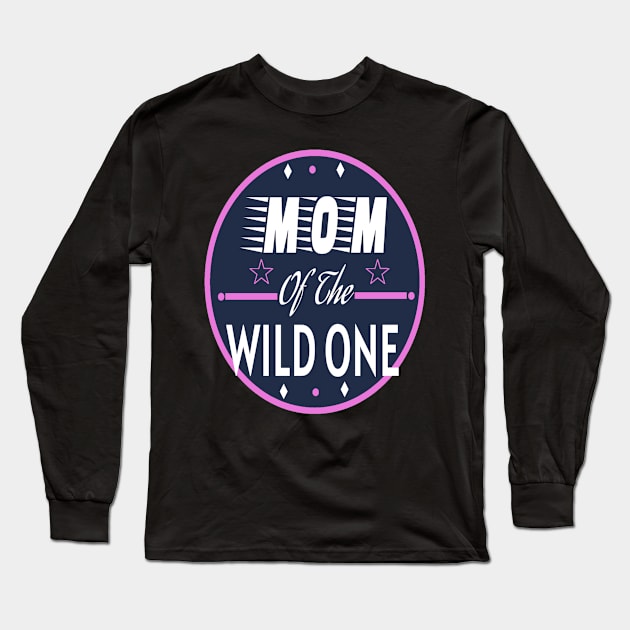 Mom Of Wild One Long Sleeve T-Shirt by sara99